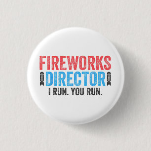 Fireworks Director T-Shirt 4th of July Shirt  1 Inch Round Button