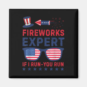 Fireworks Expert - I Run You Run Funny 4th Of July Magnet