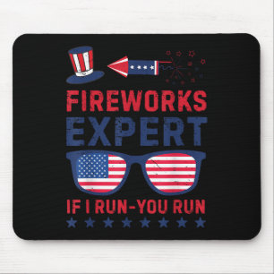 Fireworks Expert - I Run You Run Funny 4th Of July Mouse Pad