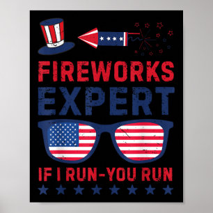 Fireworks Expert - I Run You Run Funny 4th Of July Poster