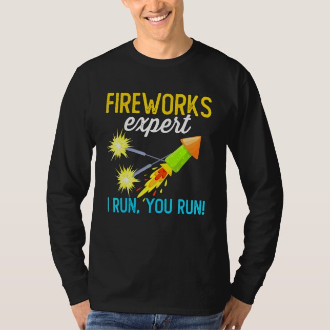 Fireworks Expert I Run You Run T-Shirt (Front)