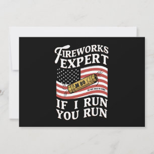Fireworks Expert If I Run You Run 4th Of July  Invitation