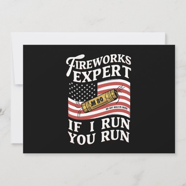 Fireworks Expert If I Run You Run 4th Of July  Invitation (Front)