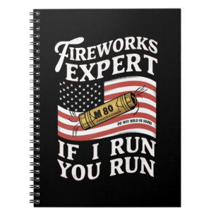 Fireworks Expert If I Run You Run 4th Of July  Notebook
