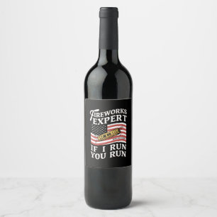 Fireworks Expert If I Run You Run 4th Of July Wine Label