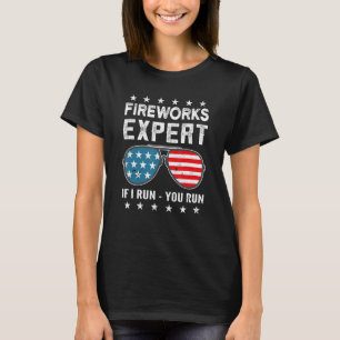 Fireworks Expert If I Run You Run American Flag Su T-Shirt