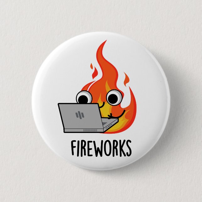 Fireworks Funny Fire Flame Pun  2 Inch Round Button (Front)