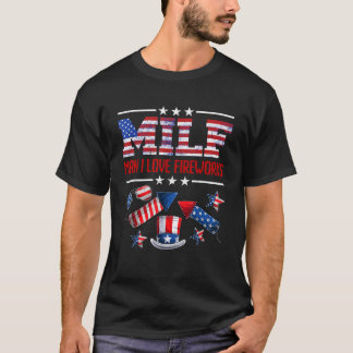 Fireworks M I L F MAN I LOVE FIREWORKS Funny Pyrot T-Shirt