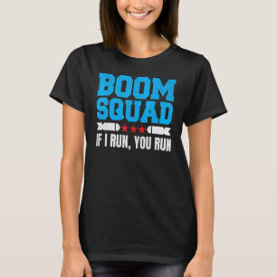 Fireworks Mens July 4th  Boom Squad If I Run You R T-Shirt