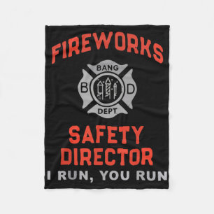 Fireworks Safety Director I Run You Run Funny 4th Fleece Blanket