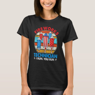 Fireworks Technician I Run You Run Usa 4th Of July T-Shirt