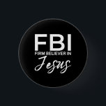 Firm Believer In Jesus Good Friday Eater 1 Inch Round Button<br><div class="desc">Firm Believer In Jesus Good Friday Eater</div>