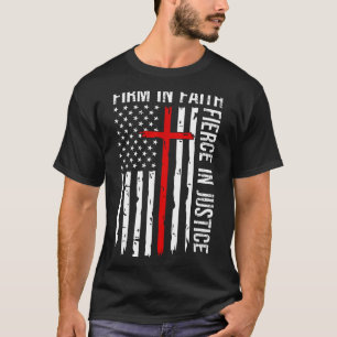 Firm In Faith Fierce In Justice Usa Flag Christian T-Shirt