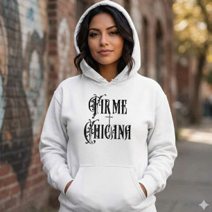 Firme Chicana Hoodie