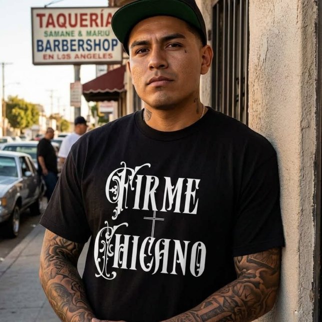 Firme Chicano tshirt (Firme Chicano tshirt)