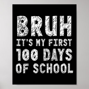 First 100 Days Of School Bruh 100th Day Of School  Poster