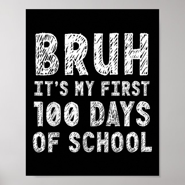 First 100 Days Of School Bruh 100th Day Of School  Poster (Front)