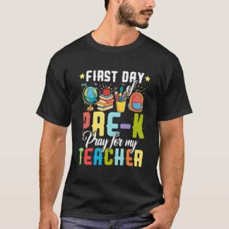 First 1St Day Of Pre-K Pray For My Teacher Back To T-Shirt