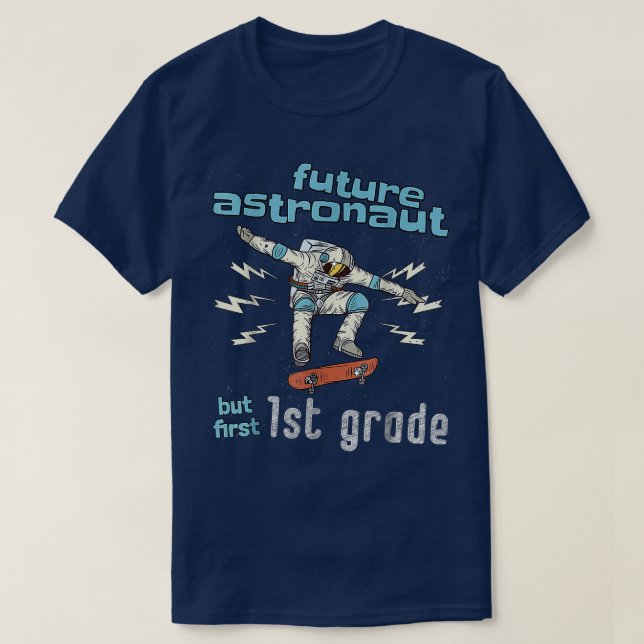 First 1st Grade Astronaut Skateboard Back To Schoo T-Shirt (Design Front)