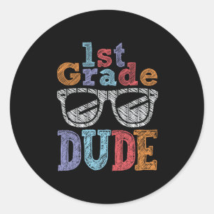 First 1st Grade Dude Ck To School Student Boy Girl Classic Round Sticker