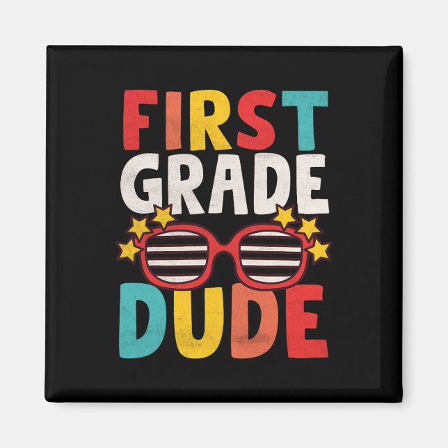 First 1st Grade Dude First Day Of School Student K Magnet (Front)