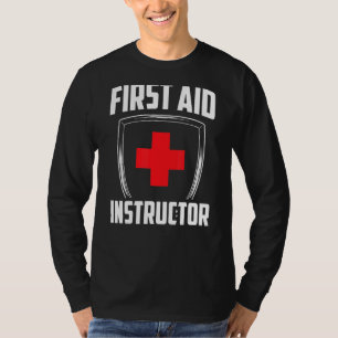 First Aid Instructor Coach Course Emergency Care T-Shirt