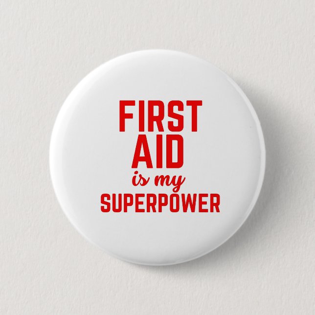 First aid is My Superpower 2 Inch Round Button (Front)