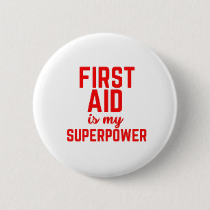 First aid is My Superpower 2 Inch Round Button