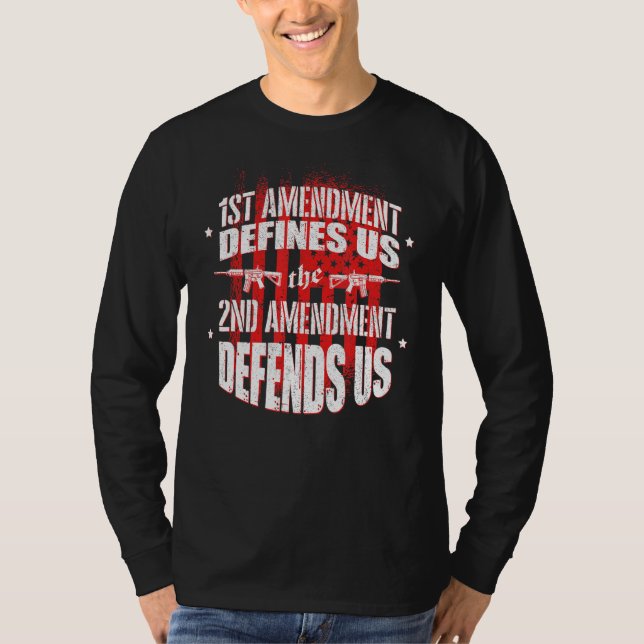 First Amendment Defines Us  The Second Defends Us  T-Shirt (Front)