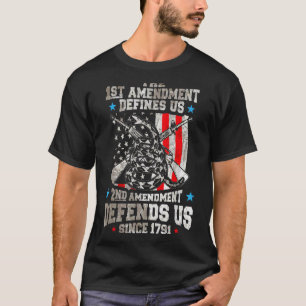 First Amendment Defines Us  The Second Defends Us  T-Shirt