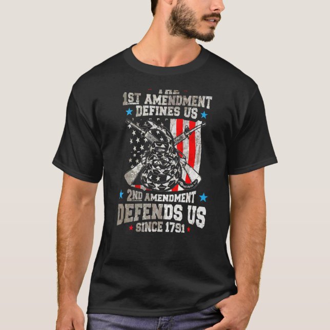 First Amendment Defines Us  The Second Defends Us T-Shirt (Front)