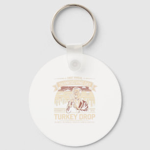 First Annual Turkey Drop As God Is My Witness Turk Keychain