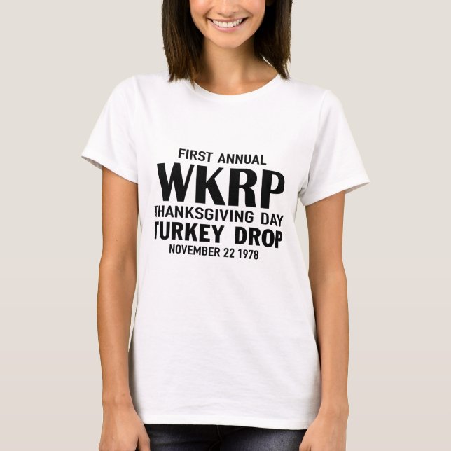 first annual  wkrp  thanksgiving day  turkey drop  T-Shirt (Front)