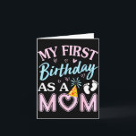 First birthday as a mom happy mothers day mommy card<br><div class="desc">My first birthday as a mom happy mothers day mommy mama wife</div>