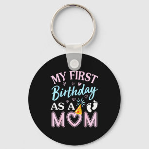 First birthday as a mom happy mothers day mommy keychain