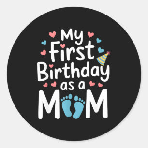First birthday new mom baby party happy mothers da classic round sticker