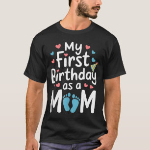 First birthday new mom baby party happy mothers da T-Shirt