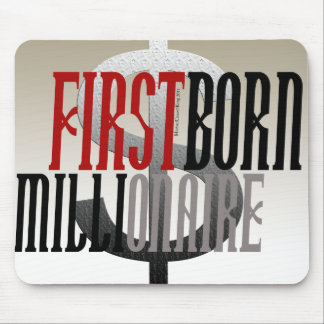 "First Born Millionaire" Mouse Pad