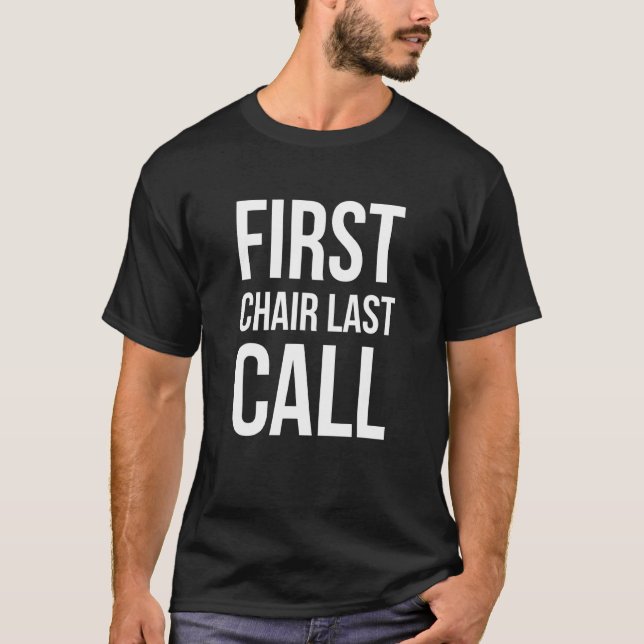 First Chair Last Call Skiing Quote - Ski And Snowb T-Shirt (Front)