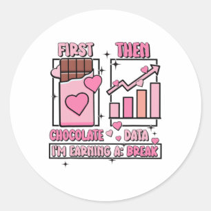First Chocolate Then Data Special Education Valent Classic Round Sticker