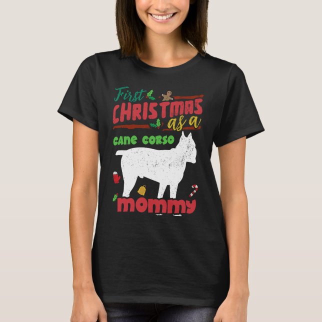 First Christmas as a Cane Corso dog mommy T-Shirt (Front)