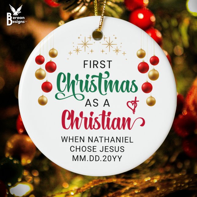 FIRST CHRISTMAS AS A CHRISTIAN New Believer Ceramic Ornament (Ideal FIRST CHRISTMAS AS A CHRISTIAN ornament for new believers. Personalize name and date.)