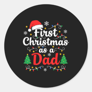 First Christmas As A Dad New Daddy  Classic Round Sticker