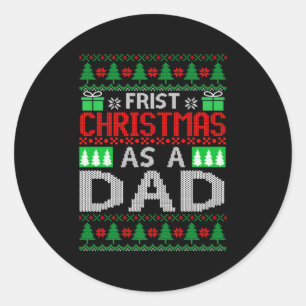 First Christmas As A Dad Santa Hat Ugly Xmas New D Classic Round Sticker