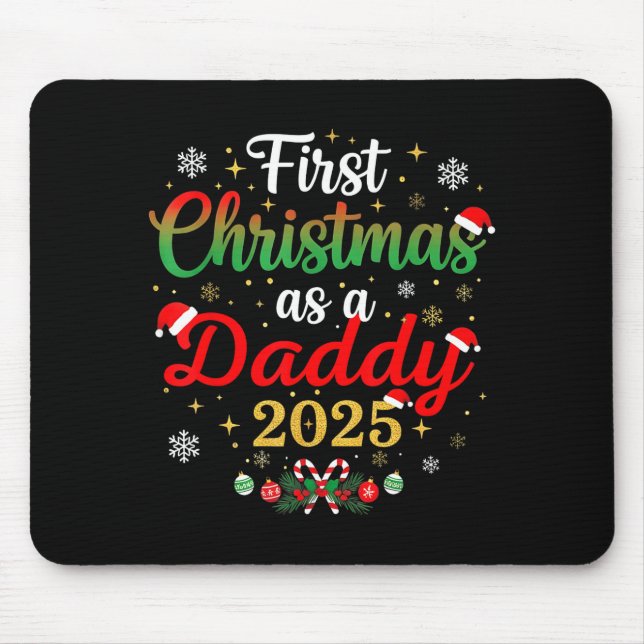 First Christmas As A Daddy 2025 New Dad Xmas  Mouse Pad (Front)