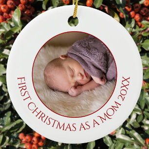 First Christmas as a Mom Baby Photo Ceramic Ornament
