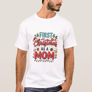 First Christmas As A Mom Holiday Design T-Shirt