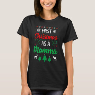 First Christmas As A Momma Xmas First Time Mom T-Shirt