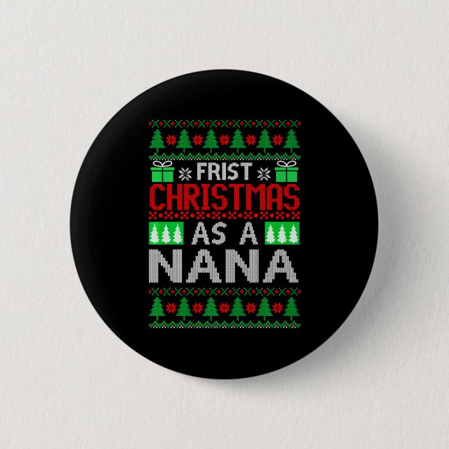 First Christmas As A Nana Santa Hat Ugly Xmas New  2 Inch Round Button (Front)