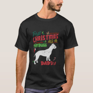 First Christmas as a Pitbull dog daddy Pitbull  T-Shirt